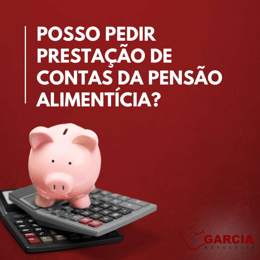 Posso pedir prestao de contas da penso alimentcia?